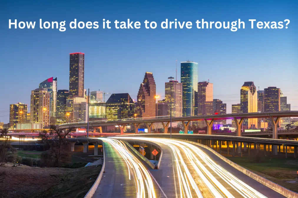 How long does it take to drive through Texas?