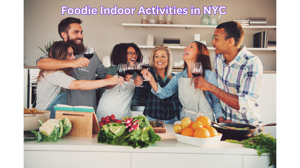 Foodie Indoor Activities in NYC