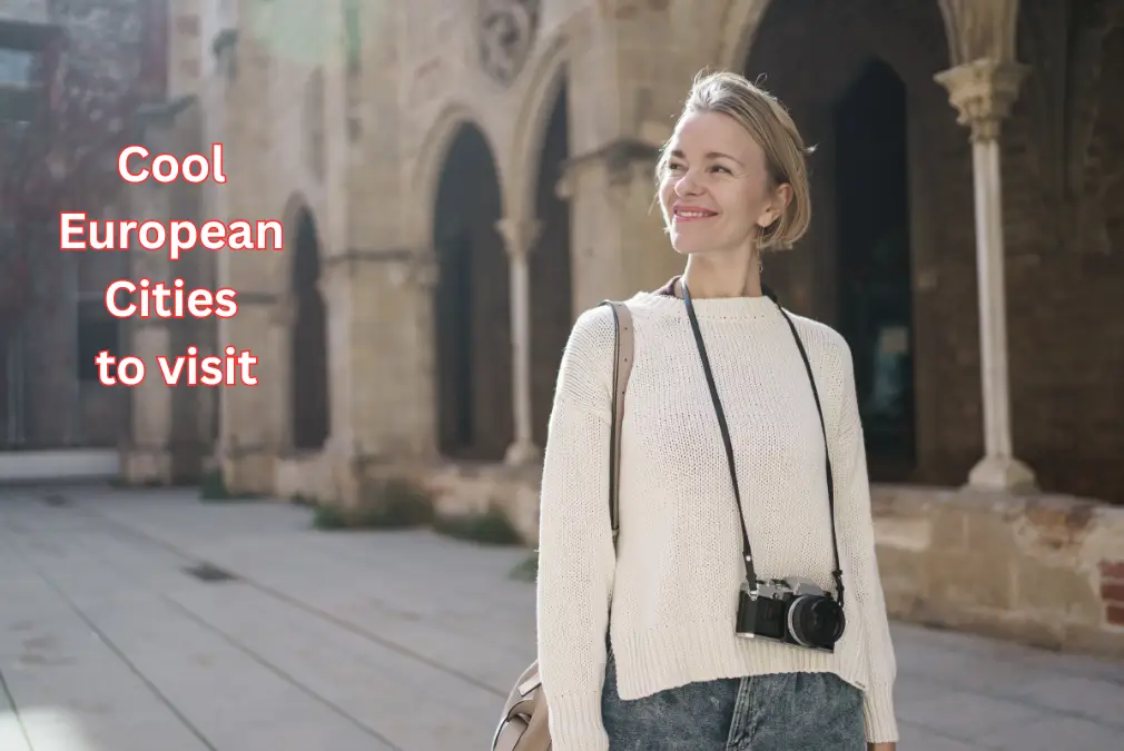 Cool European Cities to visit