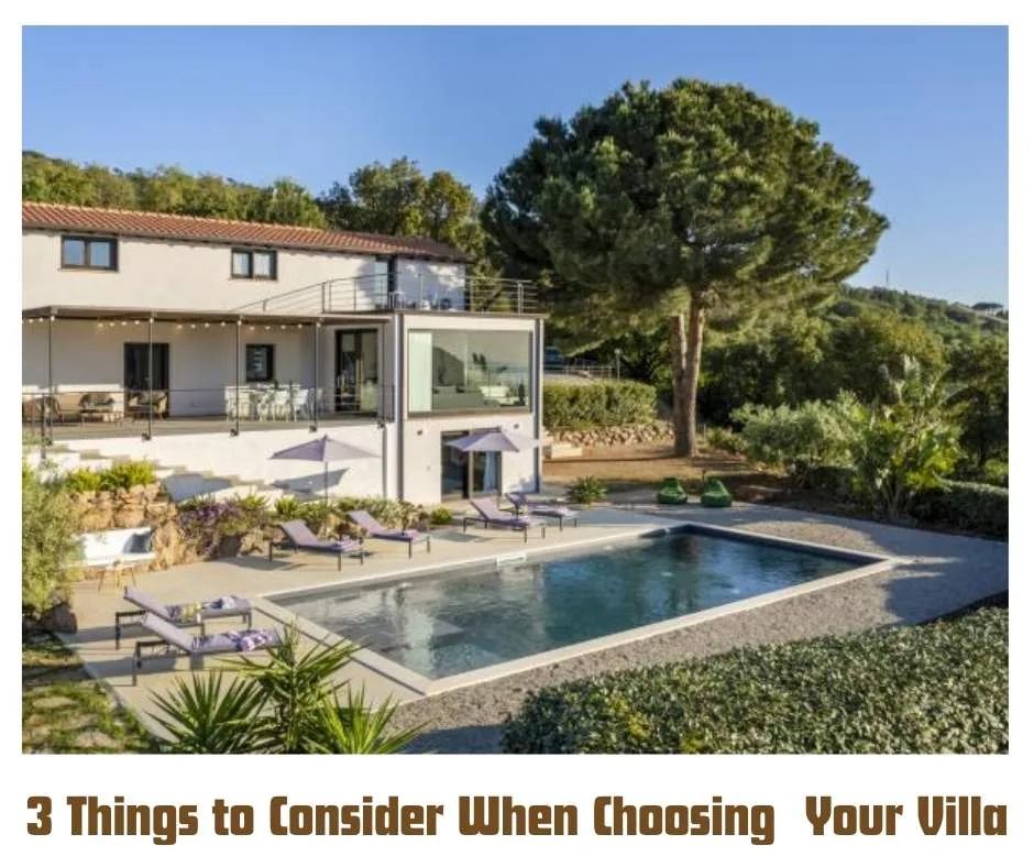 3 Things to Consider When Choosing Your Villa
